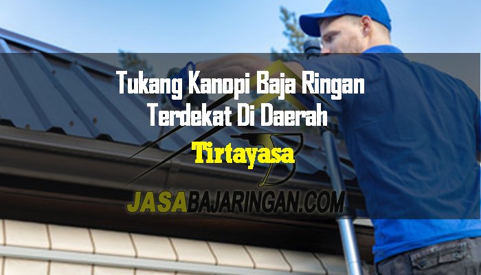 Harga Kanopi Baja Ringan Di Tirtayasa