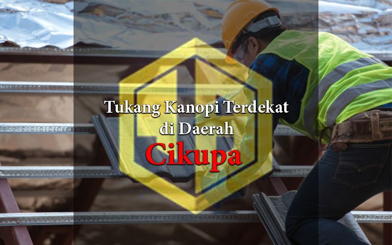 Harga Kanopi Baja Ringan Di Cikupa