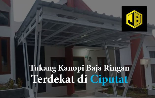 Harga Kanopi Baja Ringan Ciputat