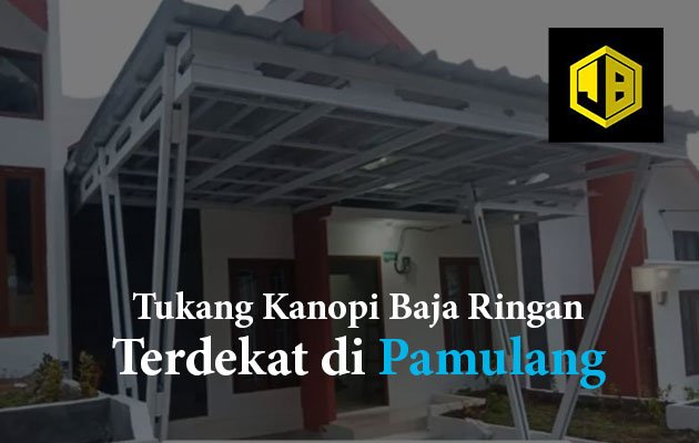 Harga Kanopi Baja Ringan Pamulang