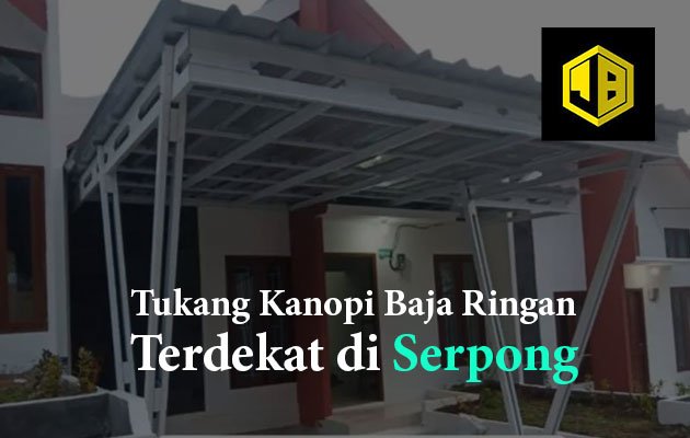 Harga Kanopi Baja Ringan Serpong
