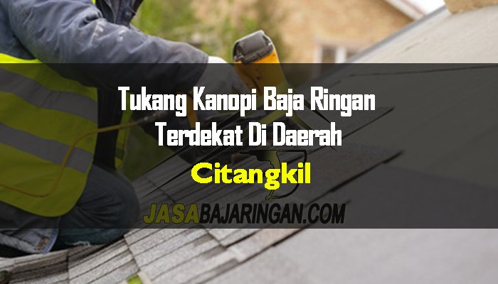 Harga Kanopi Baja Ringan Di Citangkil