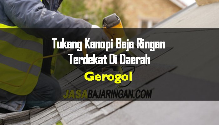 Harga Kanopi Baja Ringan Di Gerogol